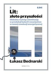 Okładka książki Lit: złoto przyszłości. Globalny wyścig o dominację w produkcji baterii i zwycięstwo w nowej rewolucji energetycznej