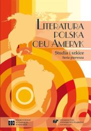 Literatura polska obu Ameryk. Studia i szkice. Ser. Autor: Nowacka Beata, red. Bożena Szałasta-Rogowska. Dadada.pl Okładka książki Literatura polska obu Ameryk. Studia i szkice. Ser