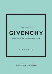 Little Book of Givenchy. Autor: Karen Homer. Dadada.pl Okładka książki Little Book of Givenchy