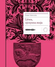 Litwa, ojczyzna moja. Autor: Venclova Tomas. Dadada.pl Okładka książki Litwa, ojczyzna moja