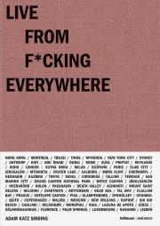 Live from F*cking Everywhere. Autor: Katz Sinding Adam. Dadada.pl Okładka książki Live from F*cking Everywhere