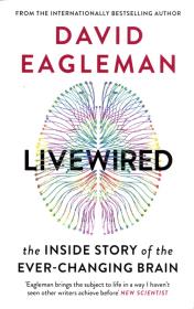 Livewired The Inside Story of. Autor: David Eagleman. Dadada.pl Okładka książki Livewired The Inside Story of