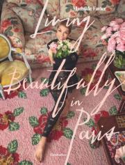 Living Beautifully in Paris. Autor: Favier Mathilde. Dadada.pl Okładka książki Living Beautifully in Paris