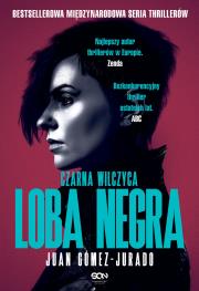 Loba Negra. Czarna Wilczyca. Autor: Gómez-Jurado Juan. Dadada.pl Okładka książki Loba Negra. Czarna Wilczyca