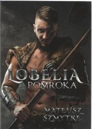 Lobelia Pomroka. Autor: Szmytke Mateusz. Dadada.pl Okładka książki Lobelia Pomroka