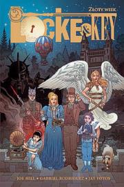 Locke & Key: Złoty wiek. Autor: Joe Hill, Rodriguez Gabriel. Dadada.pl Okładka książki Locke & Key: Złoty wiek