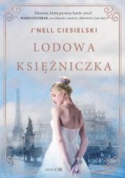 Lodowa księżniczka. Autor: J'nell Ciesielski, Ewa Ratajczyk. Dadada.pl Okładka książki Lodowa księżniczka