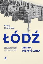 Okładka książki Łódź. Ziemia wymyślona