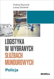 Okładka książki Logistyka w wybranych służbach mundurowych