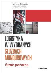 Okładka książki Logistyka w wybranych służbach mundurowych