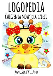 Logopedia. Ćwiczenia mowy dla dzieci. Autor: Wileńska Agnieszka. Dadada.pl Okładka książki Logopedia. Ćwiczenia mowy dla dzieci