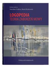 Okładka książki Logopedia Teoria zaburzeń mowy