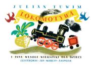 Lokomotywa i inne wesołe wierszyki dla dzieci (okładka twarda). Autor: Julian Tuwim. Dadada.pl Okładka książki Lokomotywa i inne wesołe wierszyki dla dzieci (okładka twarda)