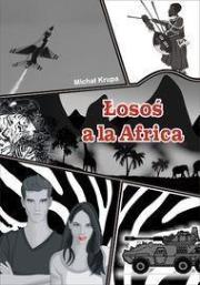 Łosoś a la Africa - uszkodzone. Autor: Krupa Michał. Dadada.pl Okładka książki Łosoś a la Africa - uszkodzone