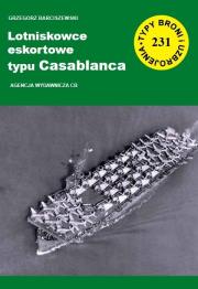 Lotniskowce eskortowe typu Casablanca. Autor: Barciszewski Grzegorz. Dadada.pl Okładka książki Lotniskowce eskortowe typu Casablanca