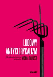 Okładka książki Ludowy antyklerykalizm