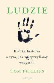 Okładka książki Ludzie. Krótka historia o tym,...