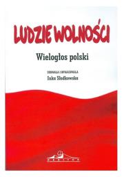 Okładka książki Ludzie wolności. Wielogłos polski