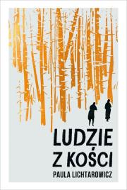 Ludzie z kości. Autor: Lichtarowicz Paula. Dadada.pl Okładka książki Ludzie z kości