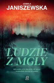 Ludzie z mgły. Autor: Izabela Janiszewska. Dadada.pl Okładka książki Ludzie z mgły