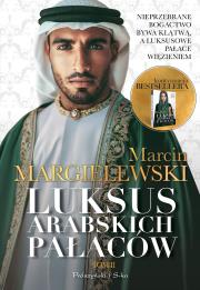 Luksus arabskich pałaców. Tom 2. Autor: Marcin Margielewski. Dadada.pl Okładka książki Luksus arabskich pałaców. Tom 2