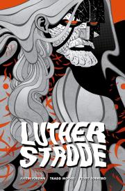 Luther Strode. Autor: Justin Jordan, Tradd Moore. Dadada.pl Okładka książki Luther Strode