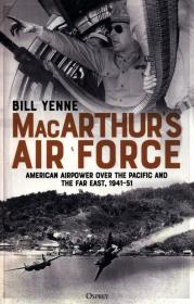 MacArthur's Air Force. Autor: Bill Yenne. Dadada.pl Okładka książki MacArthur's Air Force