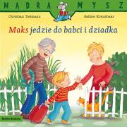 Mądra Mysz. Maks jedzie do babci i dziadka. Autor: Christian Tielmann, Kraushaar Sabine. Dadada.pl Okładka książki Mądra Mysz. Maks jedzie do babci i dziadka