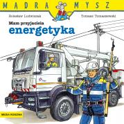 Okładka książki Mądra Mysz. Mam przyjaciela energetyka