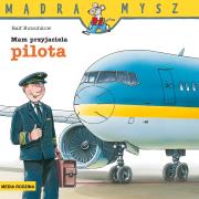 Mądra Mysz. Mam przyjaciela pilota w.3. Autor: Ralf Butschkow. Dadada.pl Okładka książki Mądra Mysz. Mam przyjaciela pilota w.3