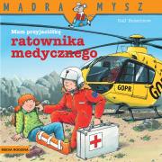 Mądra Mysz. Mam przyjaciela ratownika medycznego. Autor: Ralf Butschkow. Dadada.pl Okładka książki Mądra Mysz. Mam przyjaciela ratownika medycznego