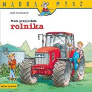Mądra Mysz. Mam przyjaciela rolnika. Autor: Ralf Butschkow. Dadada.pl Okładka książki Mądra Mysz. Mam przyjaciela rolnika