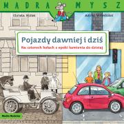 Mądra mysz. Pojazdy dawniej i dziś. Na czterech.... Autor: Christa Holtei, Astrid Vohwinkel. Dadada.pl Okładka książki Mądra mysz. Pojazdy dawniej i dziś. Na czterech...