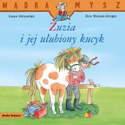 Mądra Mysz. Zuzia i jej ulubiony kucyk w.2024. Autor: Liane Schneider, Eva Wenzel-Burger. Dadada.pl Okładka książki Mądra Mysz. Zuzia i jej ulubiony kucyk w.2024