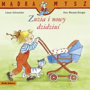 Mądra Mysz. Zuzia i nowy dzidziuś. Autor: Liane Schneider, Eva Wenzel-Burger. Dadada.pl Okładka książki Mądra Mysz. Zuzia i nowy dzidziuś
