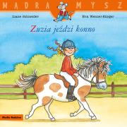 Mądra Mysz Zuzia jeździ konno. Autor: Liane Schneider. Dadada.pl Okładka książki Mądra Mysz Zuzia jeździ konno