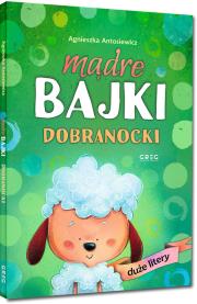 Mądre bajki - dobranocki - DUŻE litery. Autor: Antosiewicz Agnieszka. Dadada.pl Okładka książki Mądre bajki - dobranocki - DUŻE litery