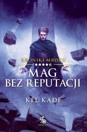 Mag bez reputacji.. Autor: Kel Kade. Dadada.pl Okładka książki Mag bez reputacji.