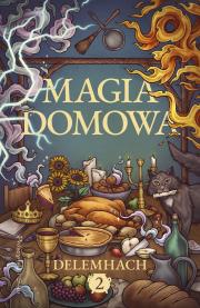 Magia domowa Tom 2. Autor: Delemhach. Dadada.pl Okładka książki Magia domowa Tom 2