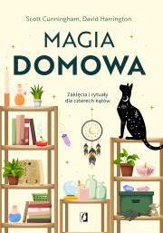 Okładka książki Magia domowa. Zaklęcia i rytuały dla czterech kątów