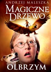 Magiczne drzewo. Olbrzym. Autor: Andrzej Maleszka. Dadada.pl Okładka książki Magiczne drzewo. Olbrzym