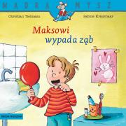 Maksowi wypada ząb. Mądra Mysz wyd. 3. Autor: Christian Tielmann, Kraushaar Sabine. Dadada.pl Okładka książki Maksowi wypada ząb. Mądra Mysz wyd. 3