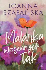 Malarka wiosennych łąk. Autor: Joanna Szarańska. Dadada.pl Okładka książki Malarka wiosennych łąk