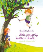 Małe przygody Antka i Amelki. Autor: Renata Piątkowska, Elżbieta Grozdew. Dadada.pl Okładka książki Małe przygody Antka i Amelki