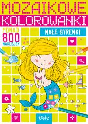 Małe syrenki. Mozaikowe kolorowanki. Autor: Opracowanie zbiorowe. Dadada.pl Okładka książki Małe syrenki. Mozaikowe kolorowanki