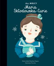 Mali WIELCY. Maria Skłodowska-Curie wyd. 2023. Autor: Maria Isabel Sanchez-Vegara. Dadada.pl Okładka książki Mali WIELCY. Maria Skłodowska-Curie wyd. 2023