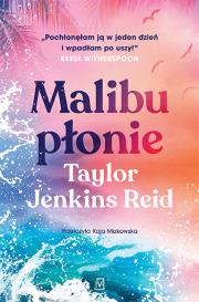 Malibu płonie. Autor: Reid Taylor Jenkins. Dadada.pl Okładka książki Malibu płonie