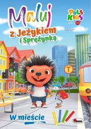 Maluj z Jeżykiem i Sprężynką. W mieście. Autor: Korolkiewicz Elżbieta. Dadada.pl Okładka książki Maluj z Jeżykiem i Sprężynką. W mieście