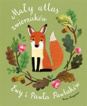 Mały atlas zwierzaków Ewy i Pawła Pawlaków. Autor: Pawlak Paweł, Pawlak Ewa. Dadada.pl Okładka książki Mały atlas zwierzaków Ewy i Pawła Pawlaków