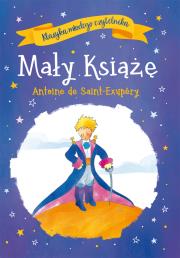 Mały Książę. Klasyka młodego czytelnika. Autor: Antoine de Saint-Exupéry. Dadada.pl Okładka książki Mały Książę. Klasyka młodego czytelnika
